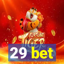 29 bet